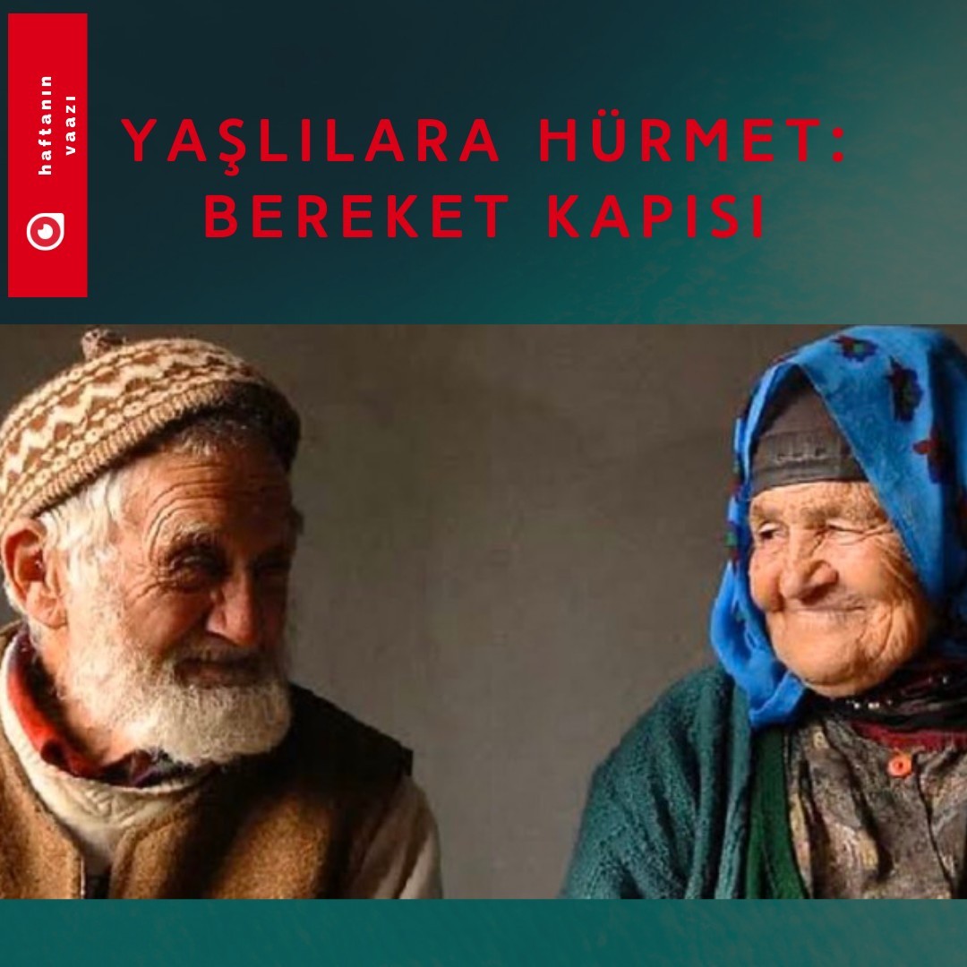 YAŞLILARA HÜRMET: BEREKET KAPISI