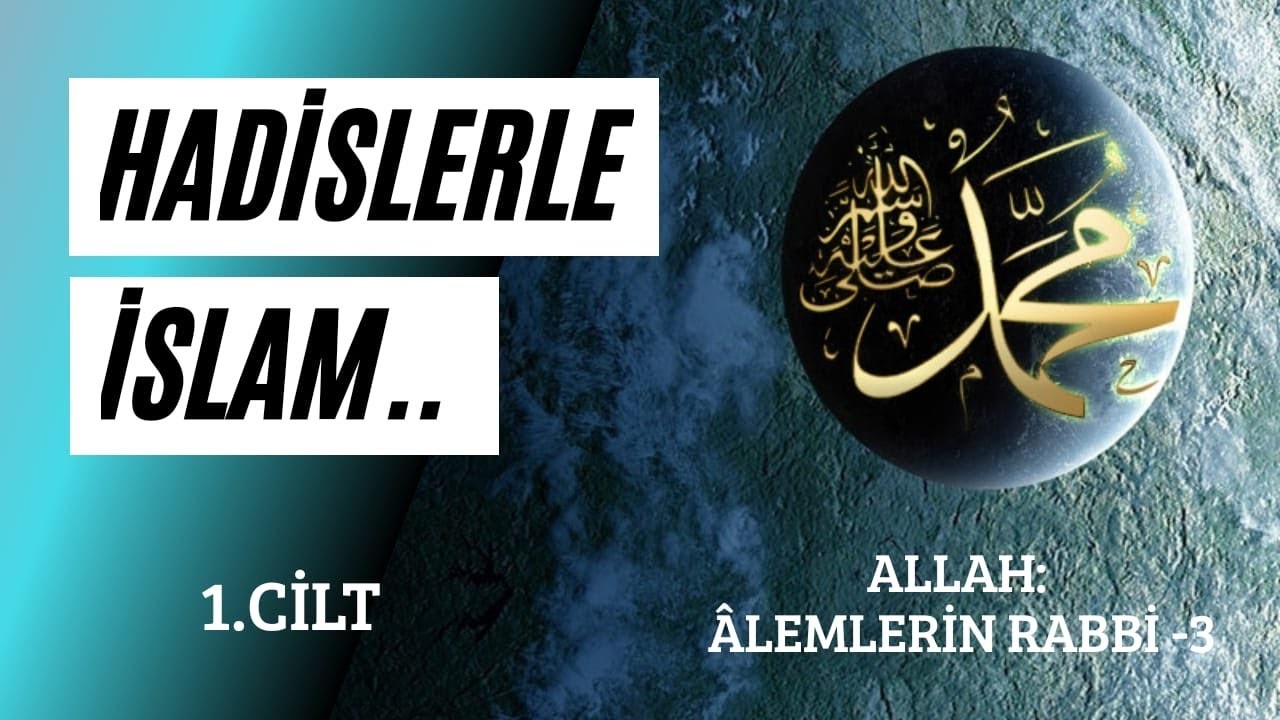 ALLAH: ALEMLERİN RABBİ -3