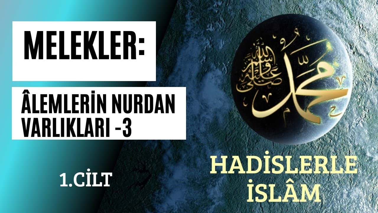 MELEKLER: ÂLEMLERİN NURDAN VARLIKLARI -3