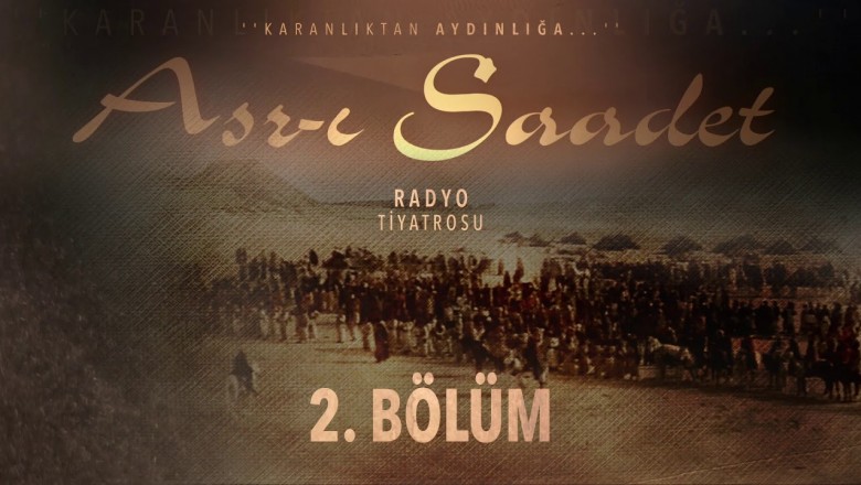 ASR-I SAADET.. 2. Bölüm