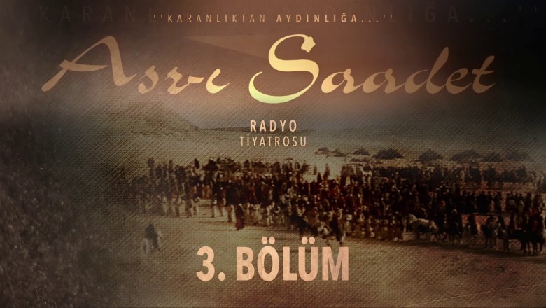 ASR-I SAADET.. 3. Bölüm