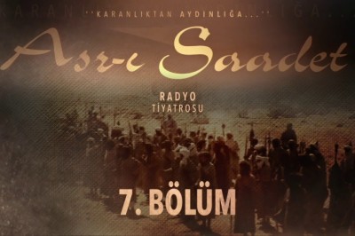 ASR-I SAADET.. 7. Bölüm