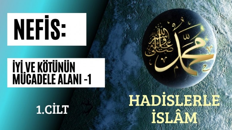 Nefis: İyi ve Kötünün Mücadele Alanı -1